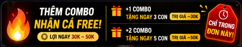 Thêm combo nhận cá free